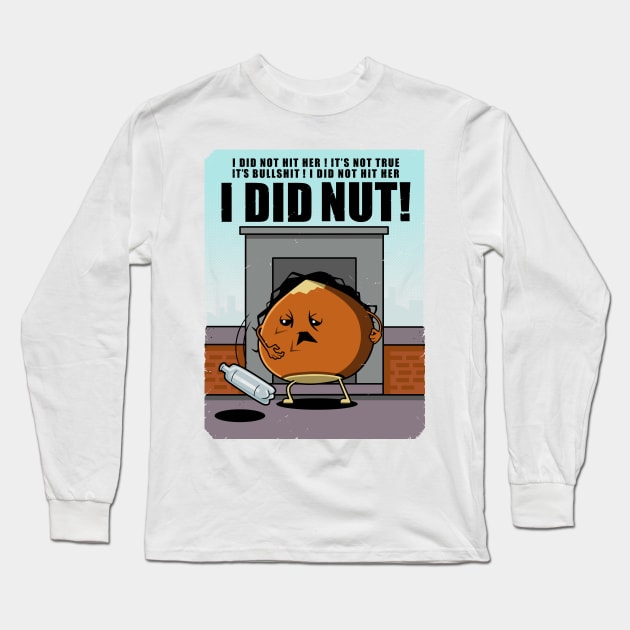 I DID NUT Long Sleeve T-Shirt by BER